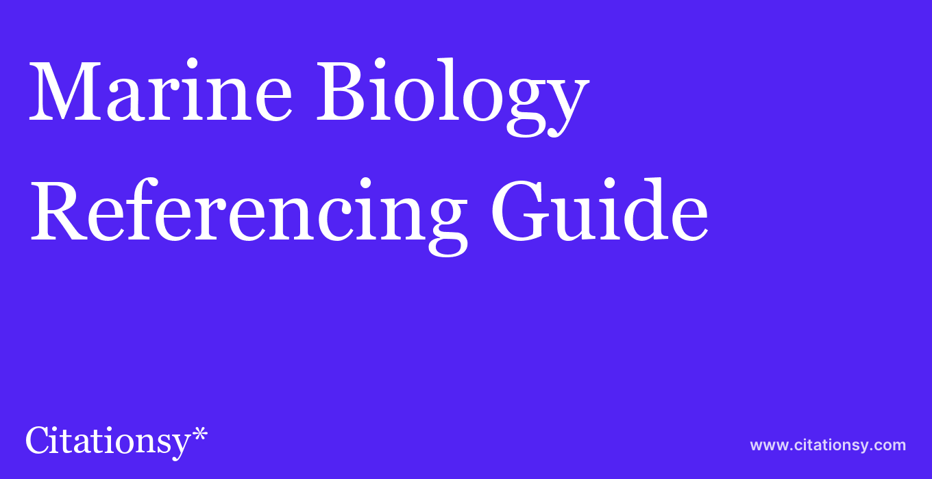 cite Marine Biology  — Referencing Guide